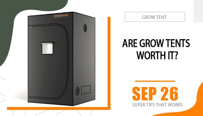 are grow tent worth it