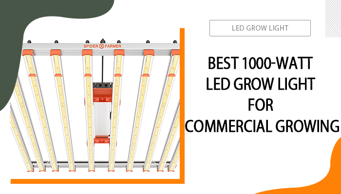 Best 1000 Watt LED Grow Light For Commercial Growing